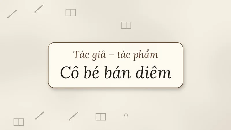 tác giả tác phẩm cô bé bán diêm