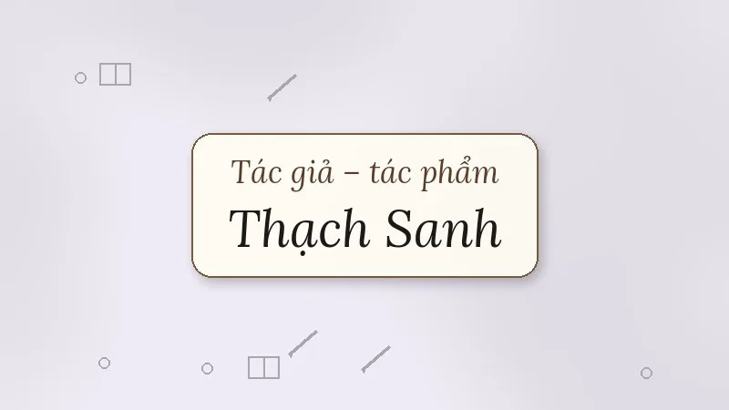 tác giả tác phẩm thạch sanh