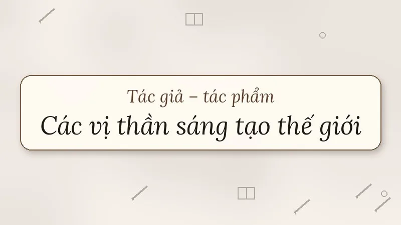 tác giả tác phẩm truyện về các vị thần sáng tạo thế giới