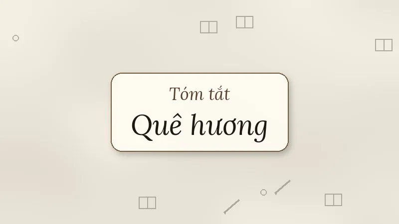 tóm tắt bài thơ quê hương