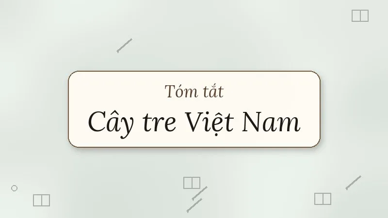tóm tắt cây tre việt nam