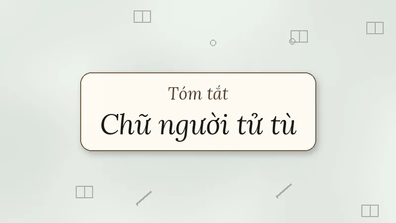 tóm tắt chữ người tử tù