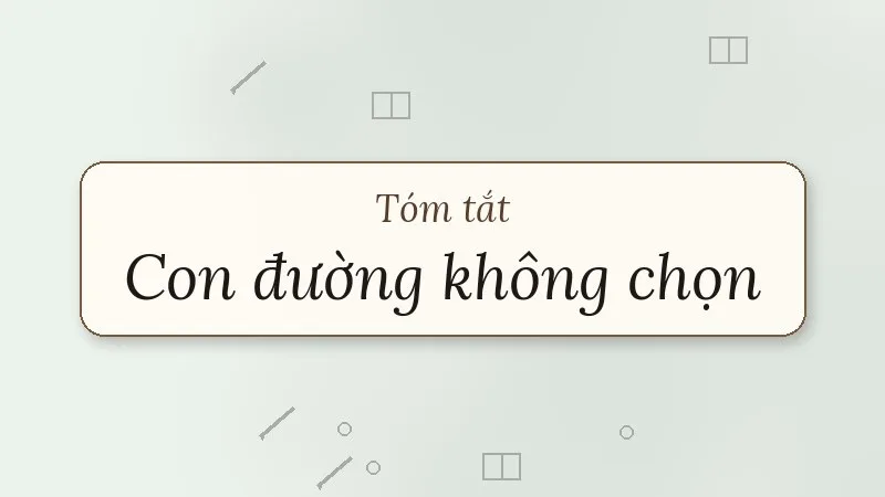 tóm tắt con đường không chọn