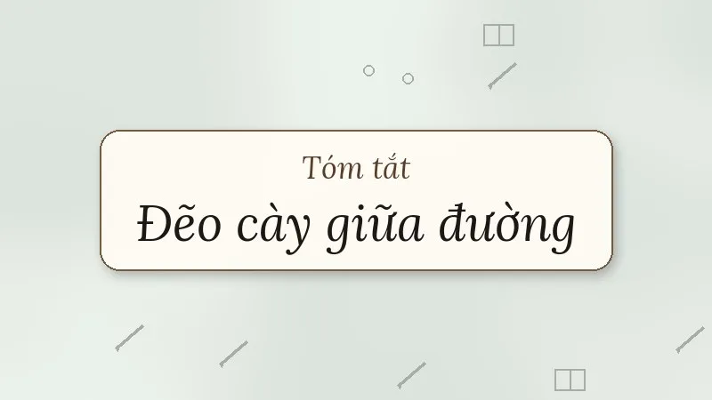 tóm tắt đẽo cày giữa đường
