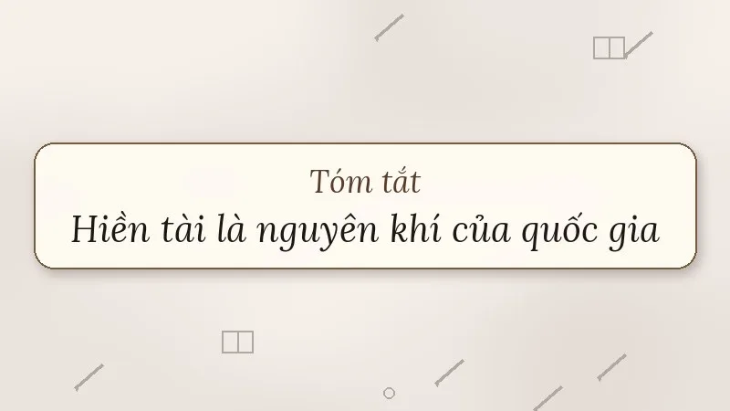 tóm tắt hiền tài là nguyên khí của quốc gia
