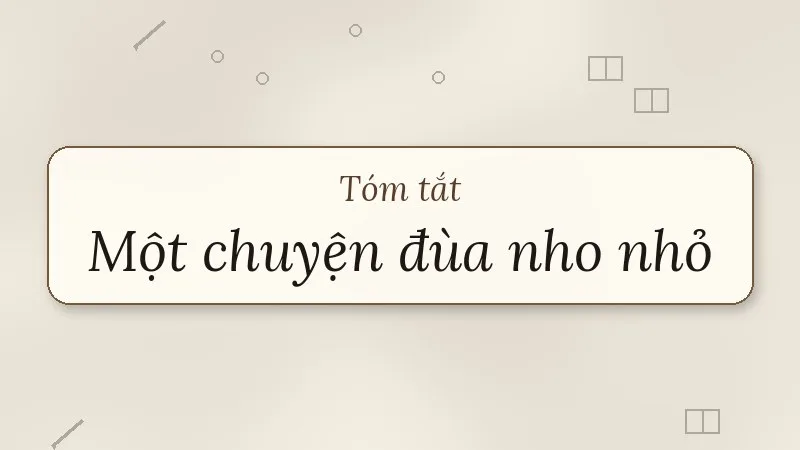tóm tắt một chuyện đùa nho nhỏ