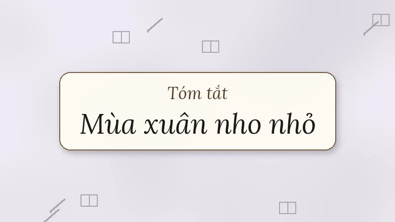 tóm tắt mùa xuân nho nhỏ