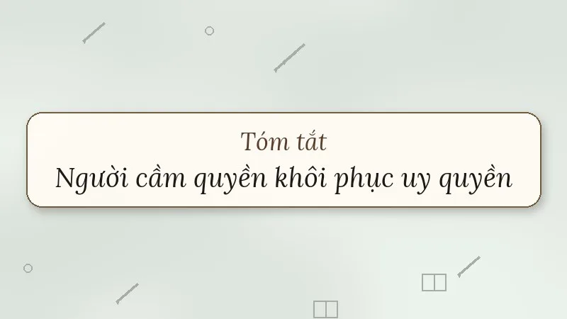 tóm tắt người cầm quyền khôi phục uy quyền