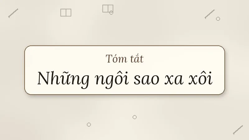 tóm tắt những ngôi sao xa xôi