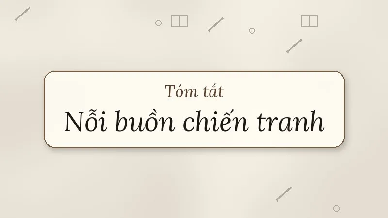 tóm tắt nỗi buồn chiến tranh