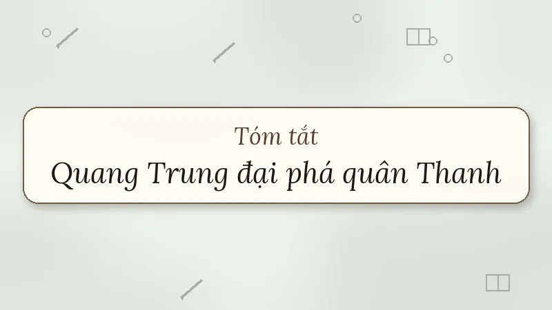 tóm tắt quang trung đại phá quân thanh