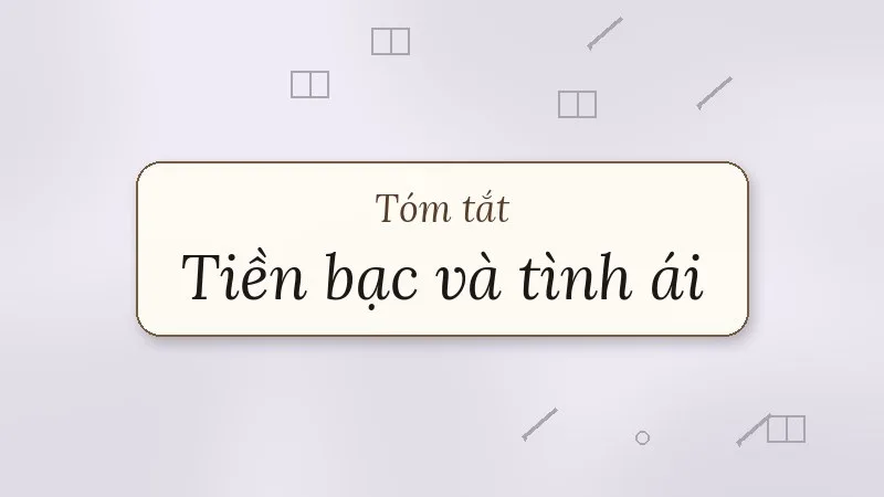 tóm tắt tiền bạc và tình ái
