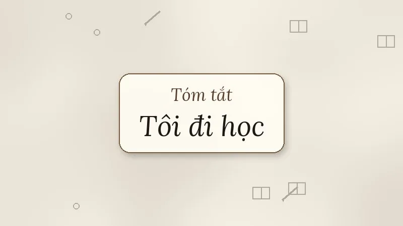 tóm tắt tôi đi học