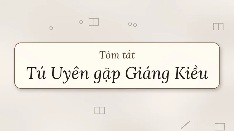 tóm tắt tú uyên gặp giáng kiều