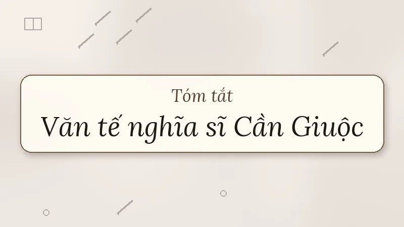 tóm tắt văn tế nghĩa sĩ cần giuộc