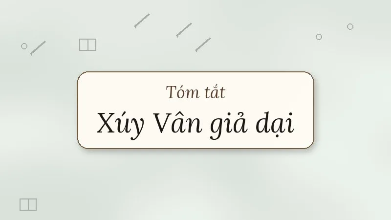 tóm tắt xúy vân giả dại