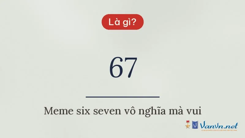 67 là gì