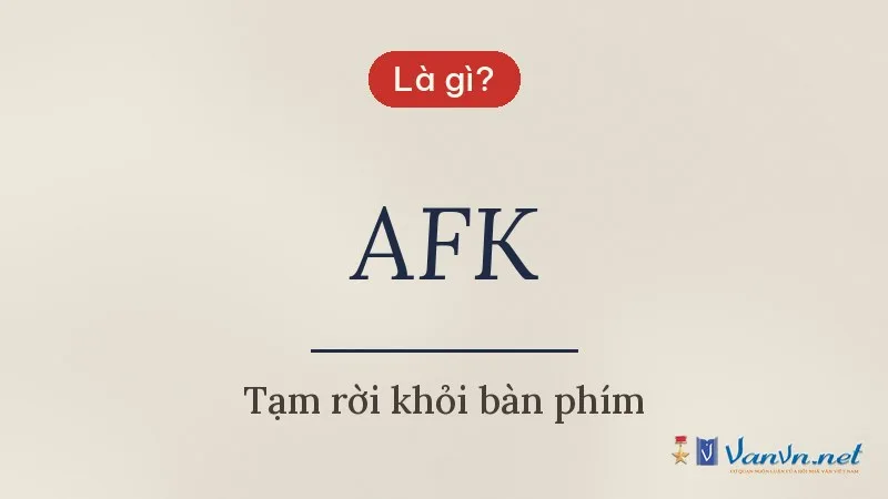 AFK là gì