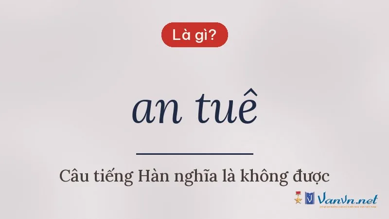 an tuê là gì