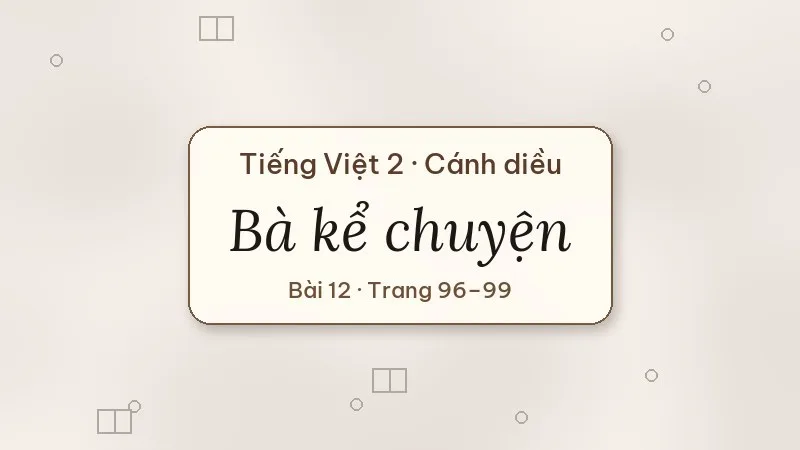 bà kể chuyện lớp 2 cánh diều