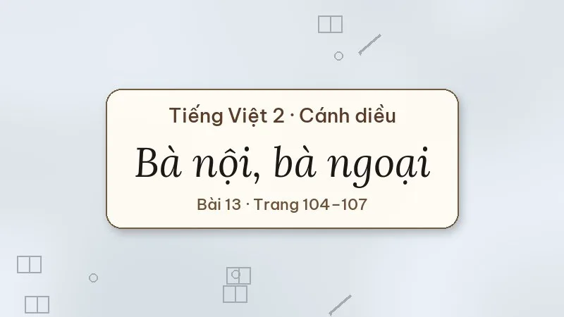 bà nội, bà ngoại lớp 2 cánh diều