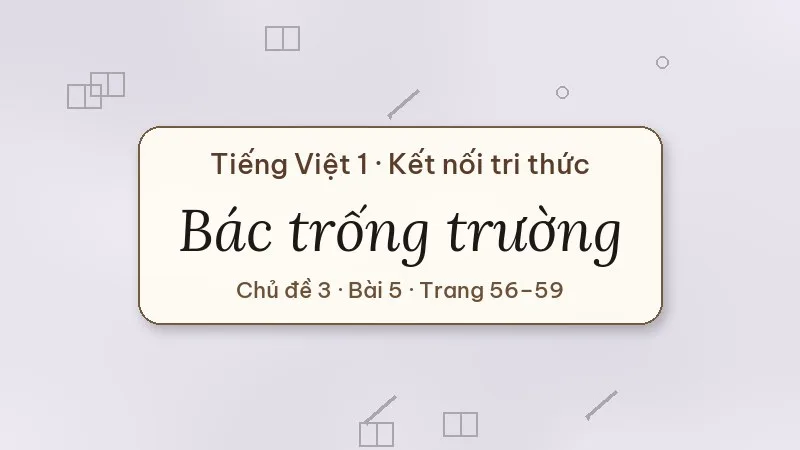 bác trống trường lớp 1 kết nối tri thức