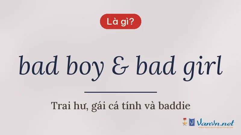bad boy & bad girl là gì