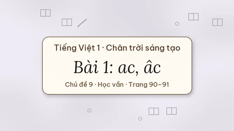 bài 1 ac âc tiếng việt lớp 1 chân trời sáng tạo