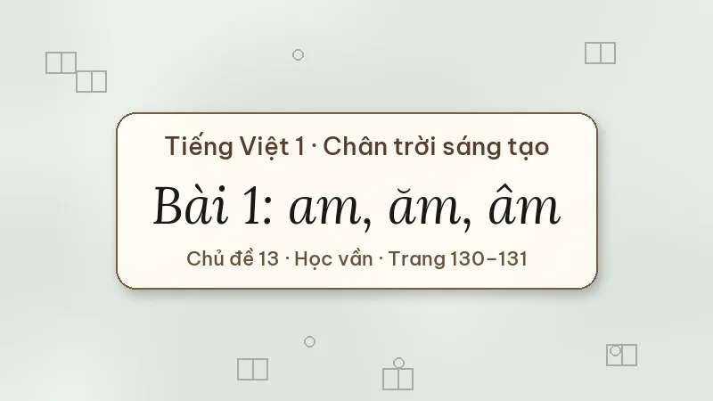 bài 1 am ăm âm tiếng việt lớp 1 chân trời sáng tạo
