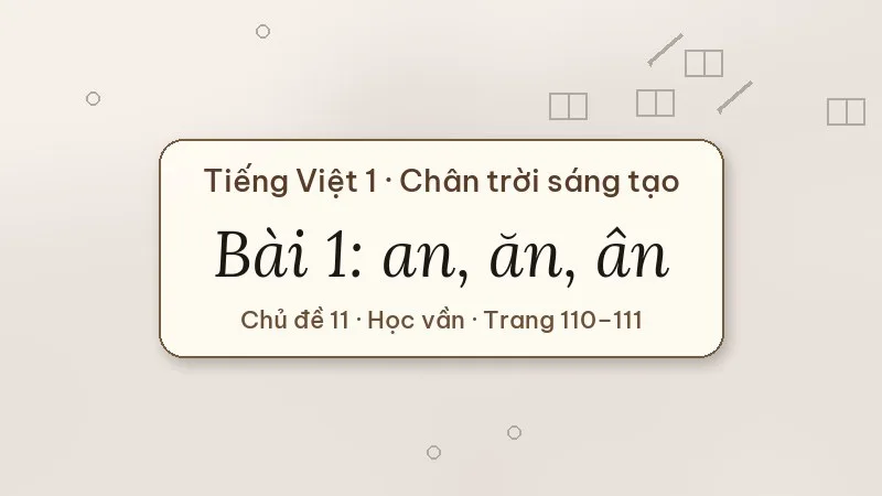 bài 1 an ăn ân tiếng việt lớp 1 chân trời sáng tạo