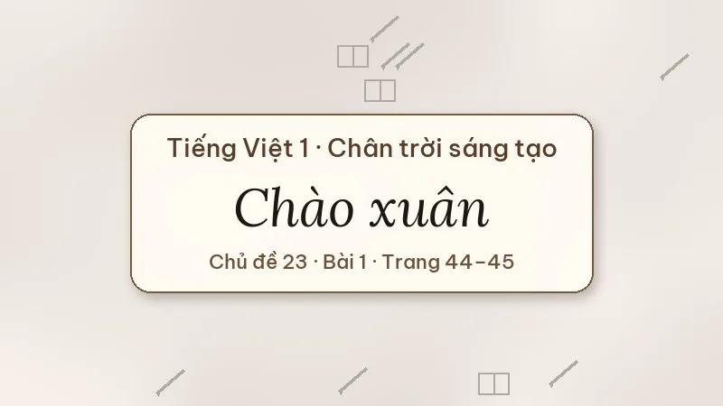 chào xuân lớp 1 chân trời sáng tạo