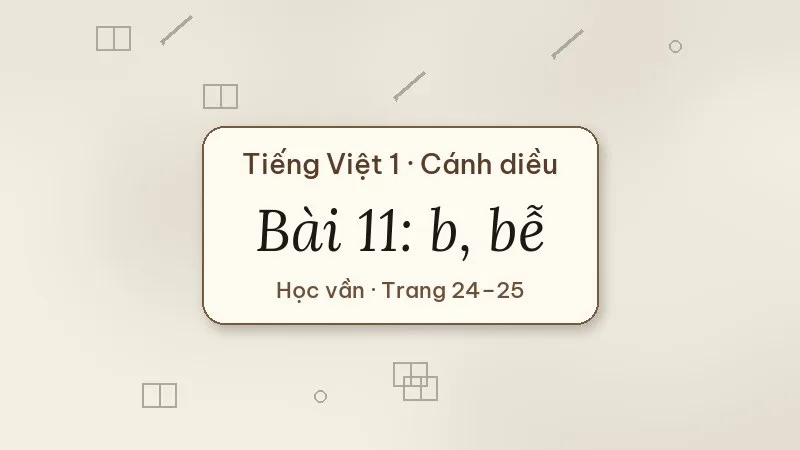 bài 11 b bễ tiếng việt lớp 1 cánh diều