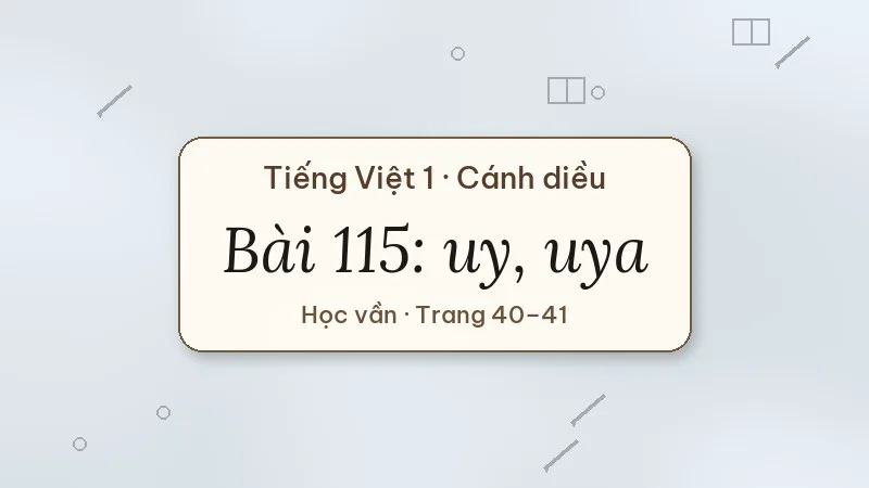 bài 115 uy uya tiếng việt lớp 1 cánh diều