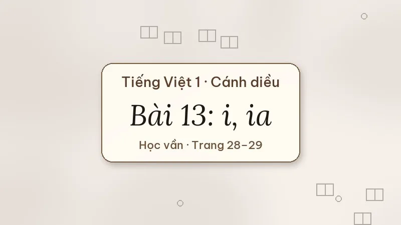 bài 13 i ia tiếng việt lớp 1 cánh diều