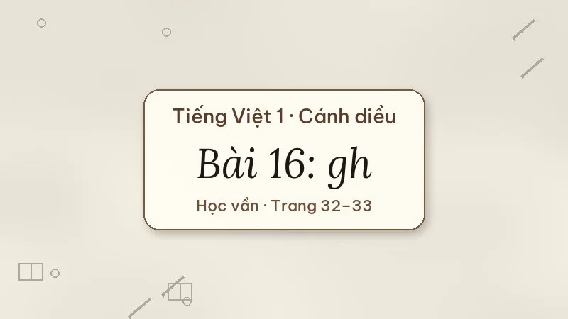 bài 16 gh tiếng việt lớp 1 cánh diều