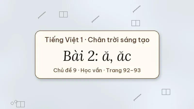 bài 2 ă ăc tiếng việt lớp 1 chân trời sáng tạo