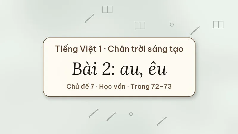 bài 2 au êu tiếng việt lớp 1 chân trời sáng tạo