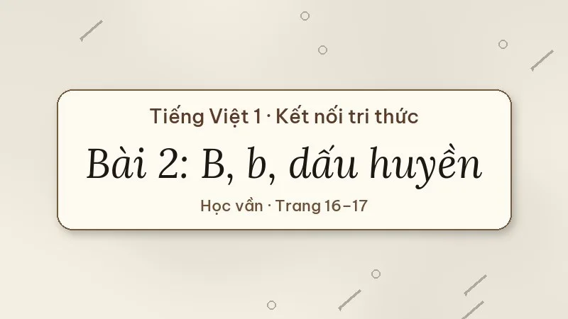 bài 2 b b dấu huyền tiếng việt lớp 1 kết nối tri thức