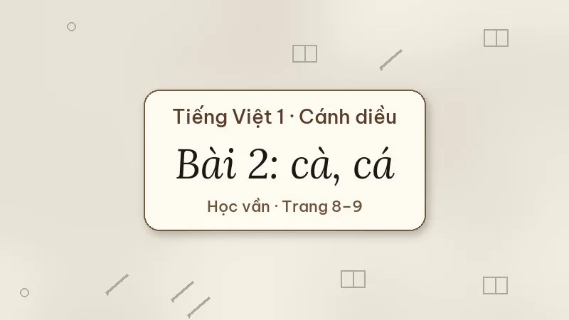 bài 2 cà cá tiếng việt lớp 1 cánh diều