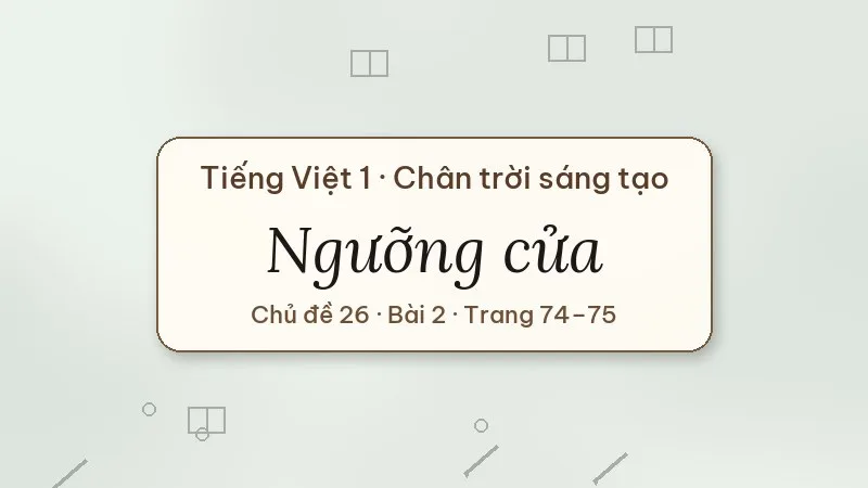 ngưỡng cửa lớp 1 chân trời sáng tạo