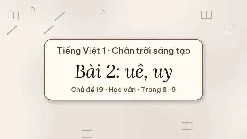 bài 2 uê uy tiếng việt lớp 1 chân trời sáng tạo