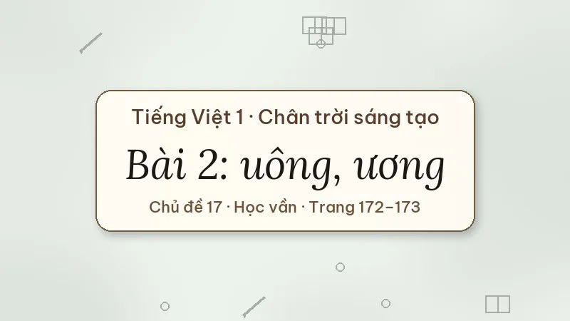 bài 2 uông ương tiếng việt lớp 1 chân trời sáng tạo
