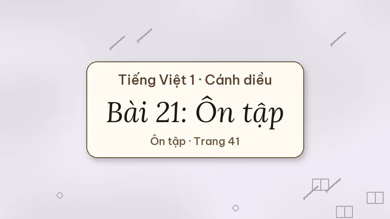 bài 21 ôn tập tiếng việt lớp 1 cánh diều