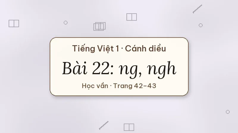 bài 22 ng ngh tiếng việt lớp 1 cánh diều