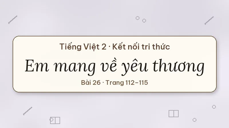em mang về yêu thương lớp 2 kết nối tri thức
