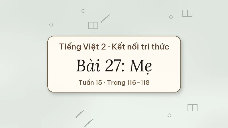 bài 27 mẹ lớp 2 kết nối tri thức