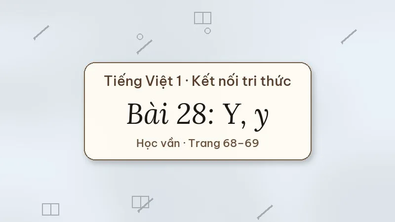 bài 28 y y tiếng việt lớp 1 kết nối tri thức