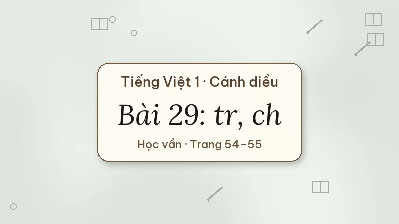 bài 29 tr ch tiếng việt lớp 1 cánh diều