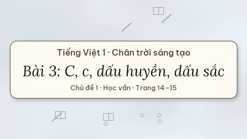 bài 3 c c dấu huyền dấu sắc tiếng việt lớp 1 chân trời sáng tạo