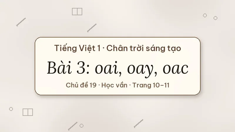 bài 3 oai oay oac tiếng việt lớp 1 chân trời sáng tạo